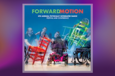 The Fourth Annual Forward Motion Dance Festival of Physically Integrated Dance Presented by Karen Peterson and Dancers Inc