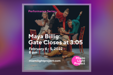 Maya Billig - Gate Closes at 3:05 Presented by Miami Light Project