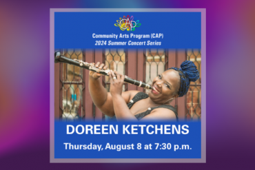 CAP 2024 Summer Concert Series Doreen Ketchens Presented by Community Arts Program (CAP)