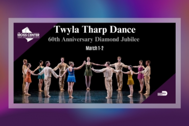 Twyla Tharp Dance 60th Anniversary Diamond Jubilee Presented by The Moss Center