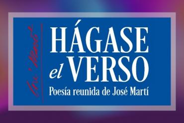 Hágase el Verso Poesía reunida de José Martí Presented by University of Miami Libraries