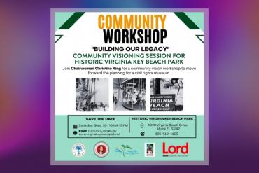 Community Workshop: "Building our Legacy" Historic Virginia Key Beach Park Community Meeting